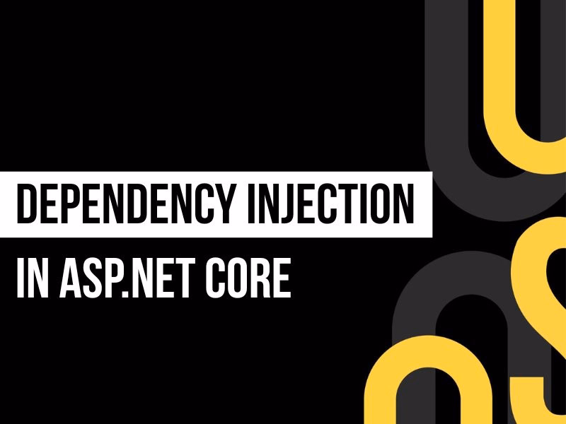 Understanding Dependency Injection in ASP.NET Core Lifetimes, Setup, and Best Practices
