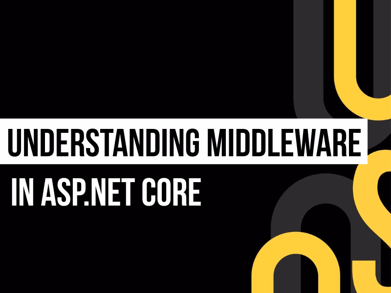 Understanding Middleware in ASP.NET Core — The Core Building Block of the Request Pipeline