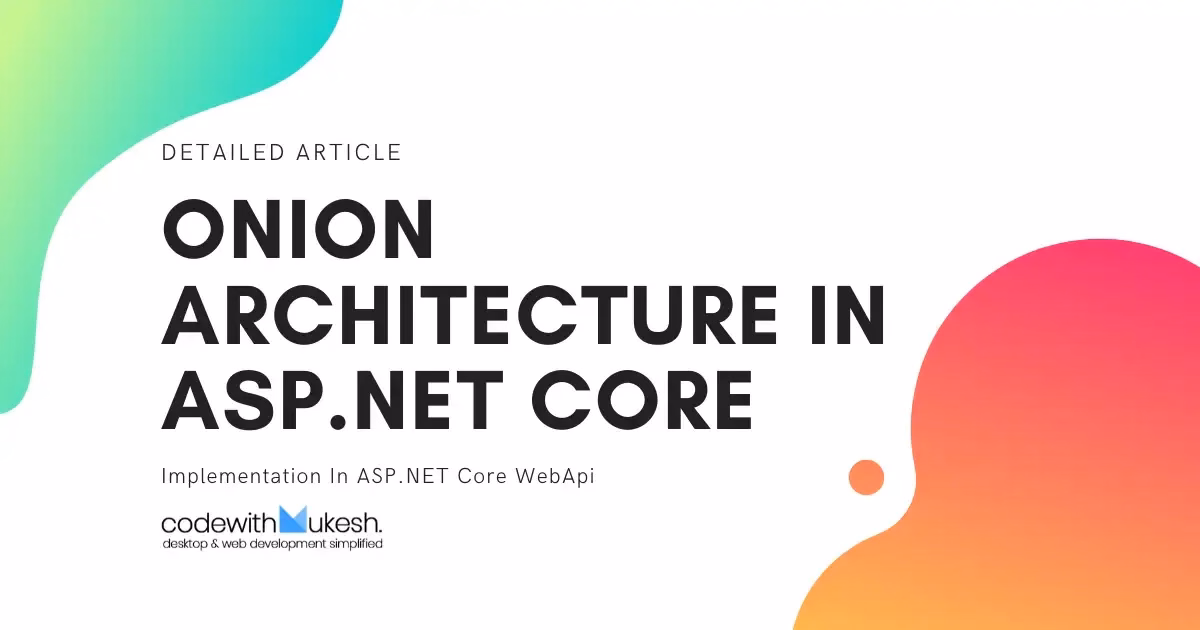 Onion Architecture In ASP.NET Core With CQRS - Detailed