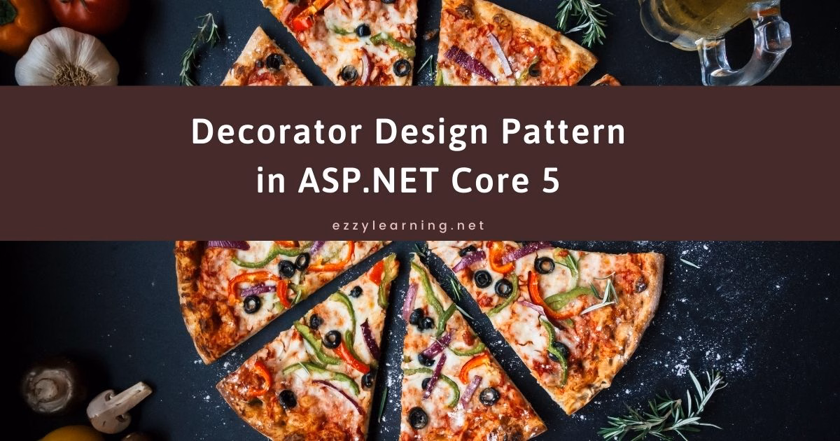 Decorator Design Pattern in ASP.NET Core 5