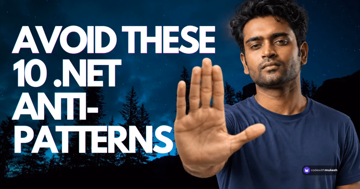 10 .NET 10 API Anti-Patterns That Break Production (And How to Fix Them)